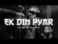 Ek Din Pyaar || mc stan (slowed+reverb) || lofi song || Lofi Life