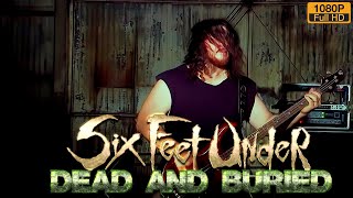 SIX FEET UNDER - Dead and Buried (Enhanced 1080HD)