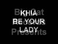Khia - "Be Your Lady" LYRICS