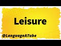 Leisure Pronunciation ⚡️ How To Pronounce Leisure!