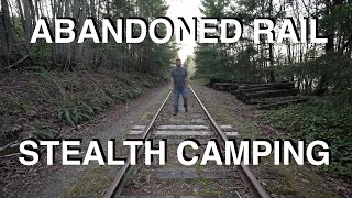 Abandoned Rail Stealth Camping