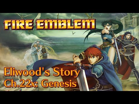 Fire Emblem: The Blazing Blade - Eliwood's Story | Ch.22x: Genesis