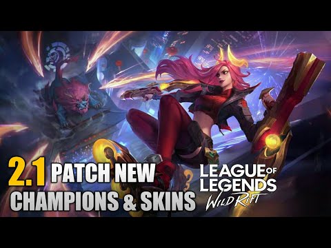 Upcoming Patch 2.1 New Champions & Skins Preview | League Of Legends: Wild Rift