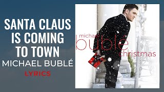 Michael Bublé - Santa Claus Is Coming To Town (LYRICS)