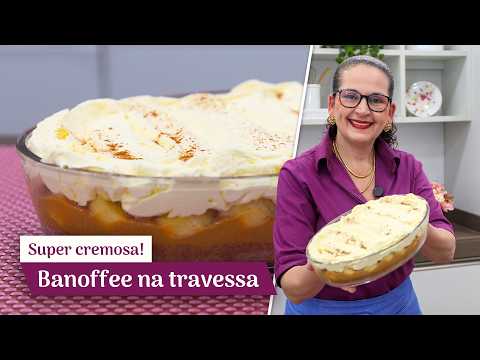 BANOFFEE NA TRAVESSA! CREMOSA, FÁCIL E RÁPIDA! - Isamara Amâncio