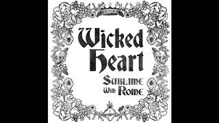 Sublime With Rome - Wicked Heart (New Song 2018)