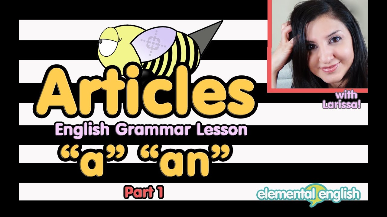 Articles: “a” “an” in English Grammar | Part 1