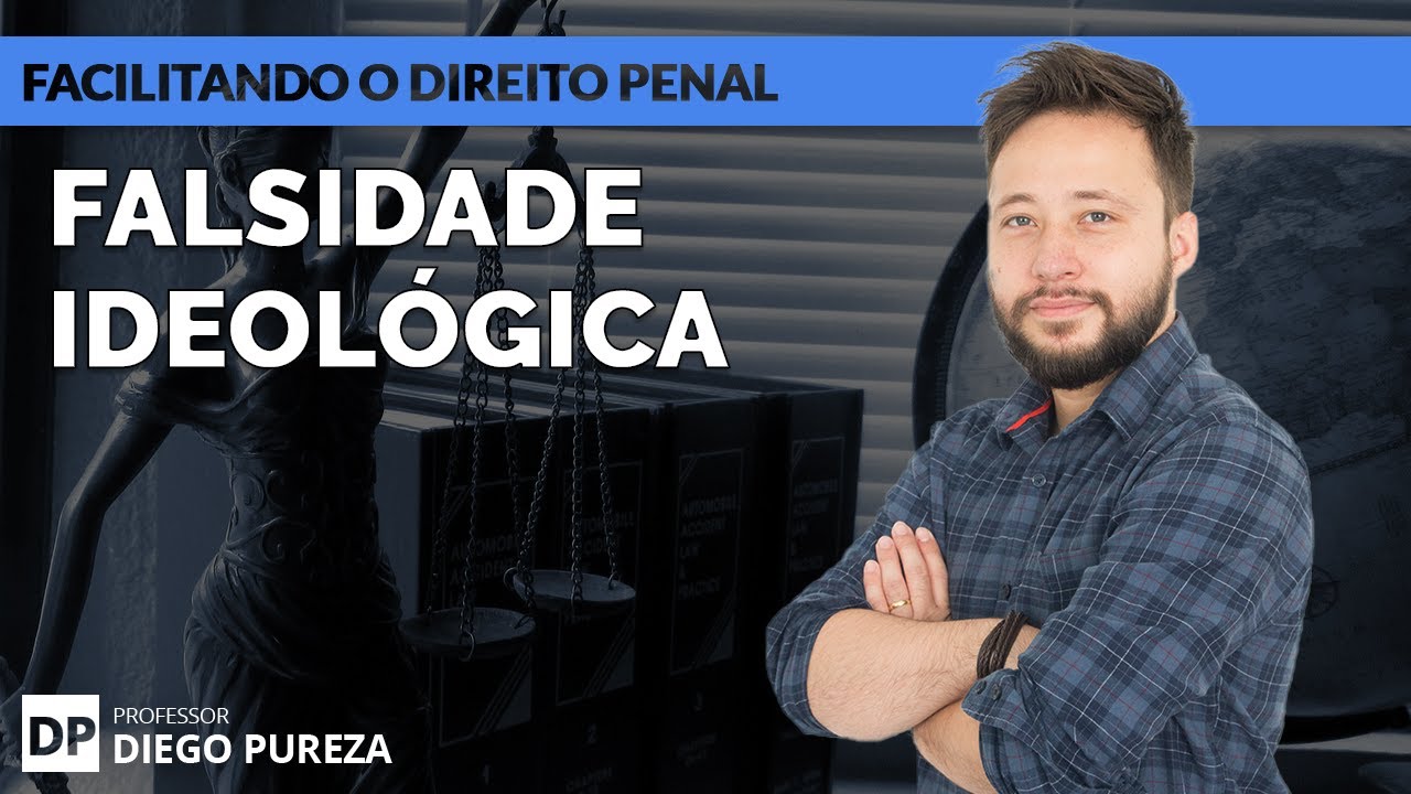 Falsidade Ideológica - art. 299 do CP (Facilitando o Direito Penal)