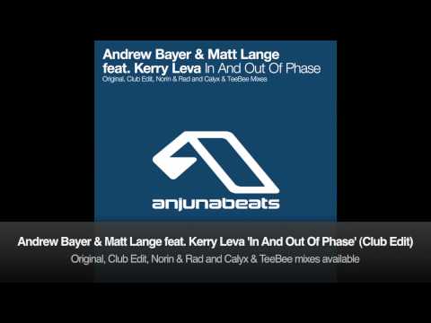 Andrew Bayer & Matt Lange feat. Kerry Leva - In And Out Of Phase (Club Edit)