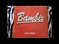 Bambix - Loch Ness