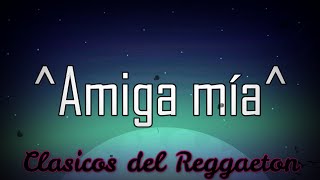 Amiga mía Rakim y Ken Y Letra/Lyrics