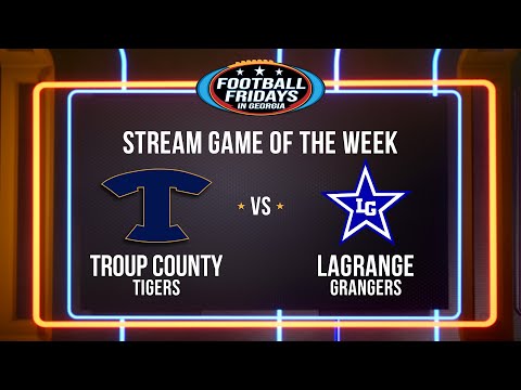 Troup County vs. LaGrange | Football Fridays in Georgia: Stream Game
