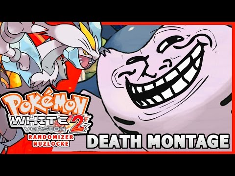 Pokemon White 2 Randomizer Nuzlocke DEATH MONTAGE