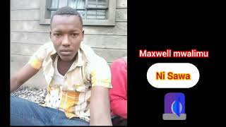 NI SAWA - MAXWELL MWALIMU (Official audio)