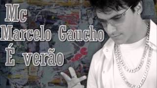 Mc Marcelo Gaucho - É Verão (Dj Yuuki & Bruno Mix) 2013
