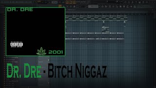 Dr. Dre - Bitch Niggaz (FL Studio Remake)