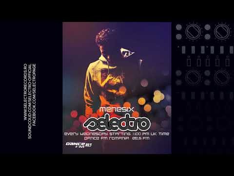 Menesix - Selectro - Dance FM Romania I 13.07.2017