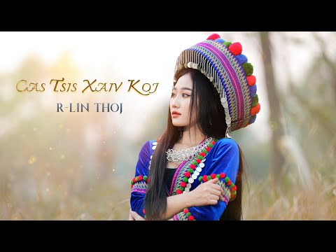 Cas Tsis Xaiv Koj - R-Lin Thoj New Song Original By Zaj Dub [Official MV] 2023