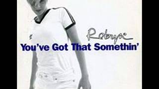 Robyn  Youve got that something R&amp;B Remix