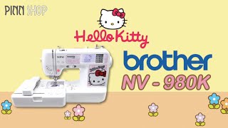 จักรปัก Brother รุ่น Hello Kitty NV - 980K BY PINN SHOP จักรปัก Brother รุ่น Hello Kitty NV - 980K BY PINN SHOP