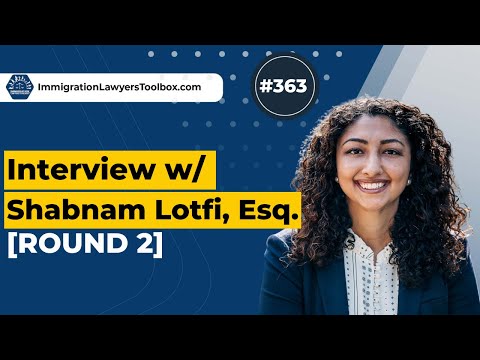 #363 Interview w/ Shabnam Lotfi, Esq. [Round 2]