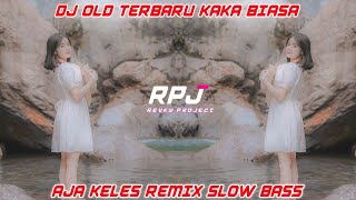 Download lagu DJ OLD KAKA BISA AJA KELES SLOW BASS TERBARU.. mp3 Download lagu DJ OLD KAKA BISA AJA KELES SLOW BASS TERBARU.. mp3