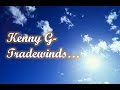 Kenny G - Tradewinds