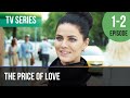 ▶️ The price of love 1 - 2 episodes - Romance | Movies, Films & Series