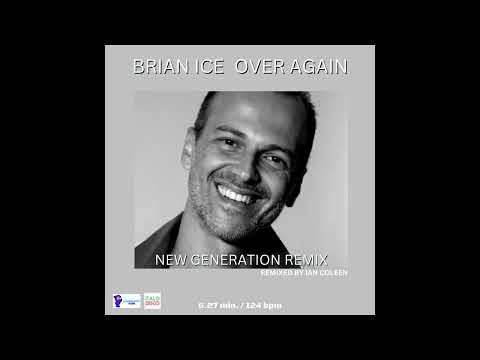BRIAN ICE - OVER AGAIN ( NEW GENERATION REMIX)