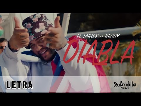 EL TAIGER FEAT. BENNY - DIABLA (LETRA)