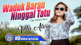 Download lagu Vita Alvia - Waduk Baran Ninggal Tatu mp3