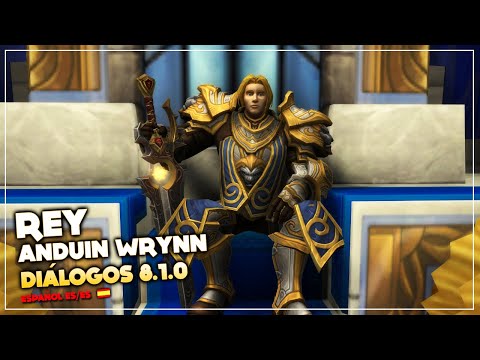 Voces y diálogos del Rey Anduin Wrynn 8.1 | Battle for Azeroth