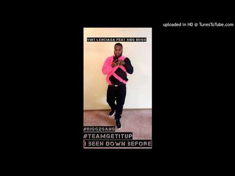 VINT LENCIAGA FEAT SIDD DOGG-I BEEN DOWN BEFORE