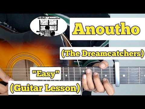 Anoutho - The Dreamcatchers | Guitar Lesson | Easy Chords | (Angu Bhutia)