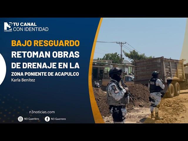 Bajo resguardo retoman obras de drenaje en la zona poniente de Acapulco