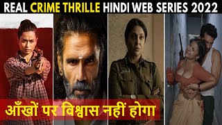 Top 10 Real Life Crime Thriller Hindi Web Series 2022