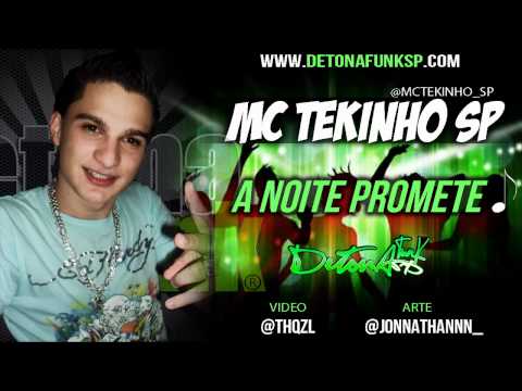 MC TEKINHO SP - A NOITE PROMETE ♫♪ (DJ COSTELINHA) DETONAFUNKSP.COM
