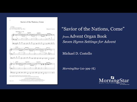 Savior of the Nations, Come by Michael D. Costello - Scrolling Score