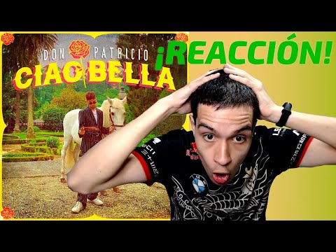 REACCIÓN A DON PATRICIO - CIAO BELLA