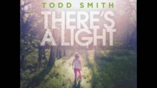 There's A Light - Todd Smith