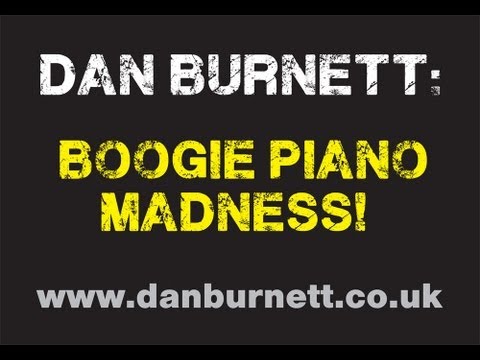 Dan Burnett - Boogie Piano Madness!