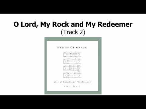 O Lord, My Rock and My Redeemer (Track 2)
