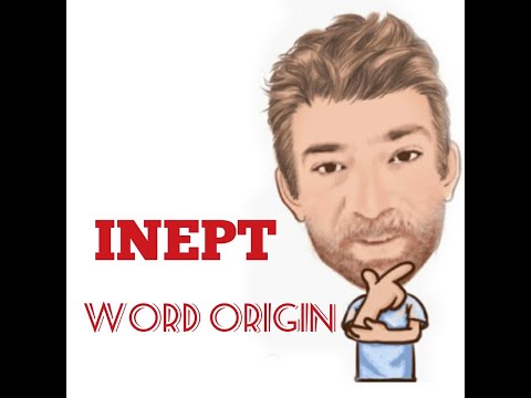 English Tutor Nick P Word Origins (209) Inept
