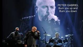 PETER GABRIEL  Burn You Up and Burn You Down