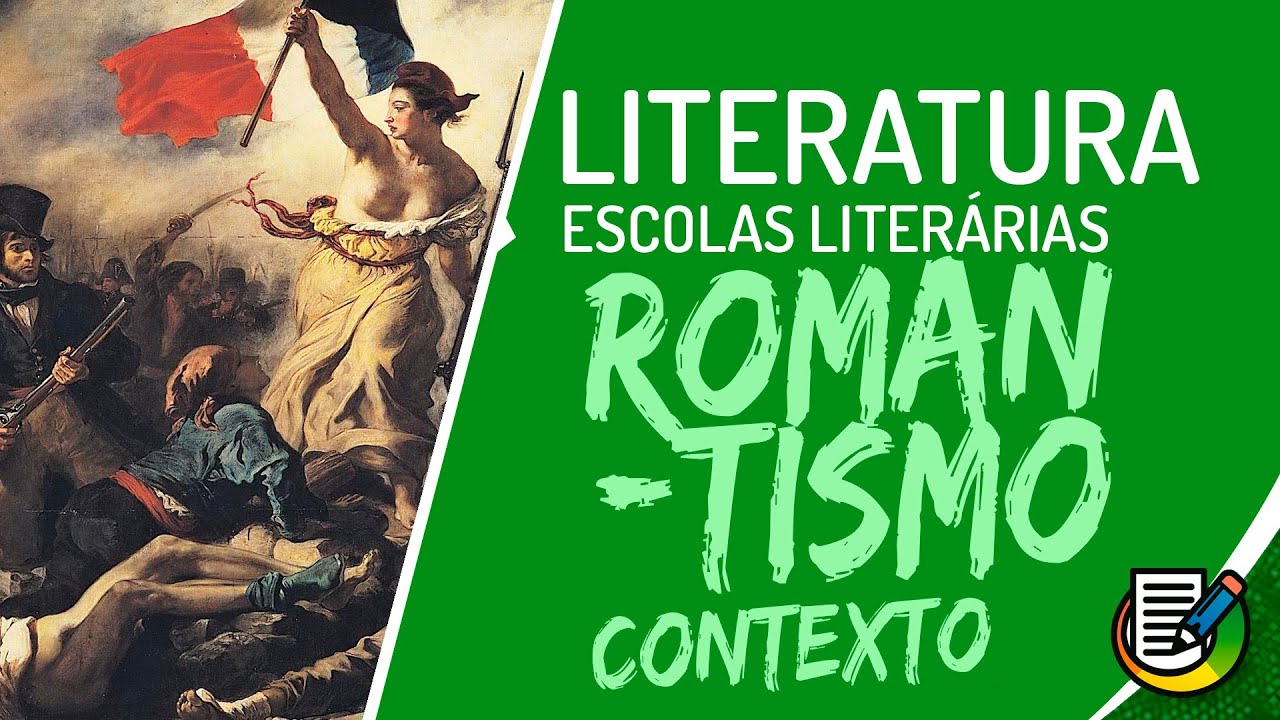 Literatura - Contexto Histórico do Romantismo Brasileiro