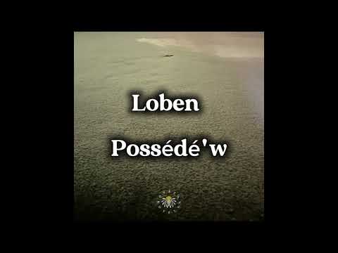 Loben - Possédé'w - Audio