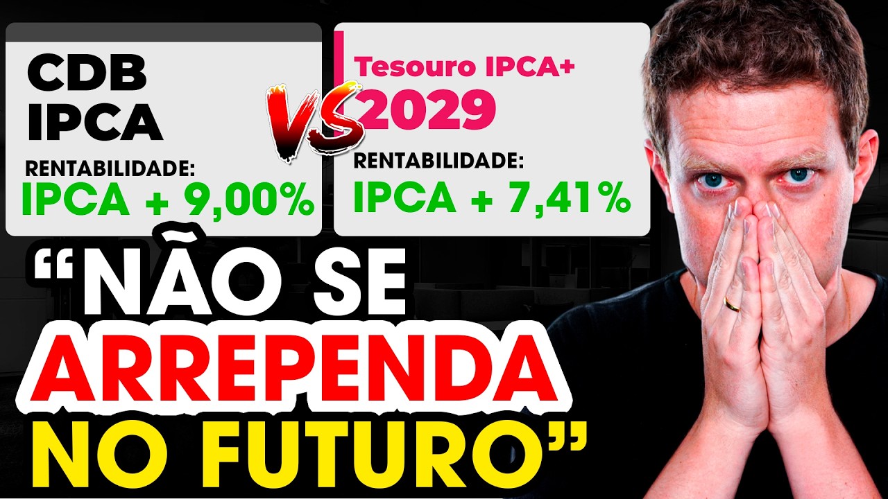 IPCA+ 7% ou CDB IPCA+9%: qual é o MELHOR para VOCÊ?