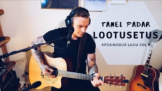 TANEL PADAR – LOOTUSETUS (akustiline) #püsikodus vol 5