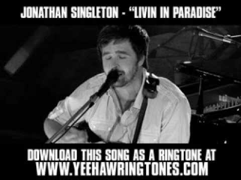 Jonathan Singleton - Livin In Paradise [ New Video + Lyrics + Download ]