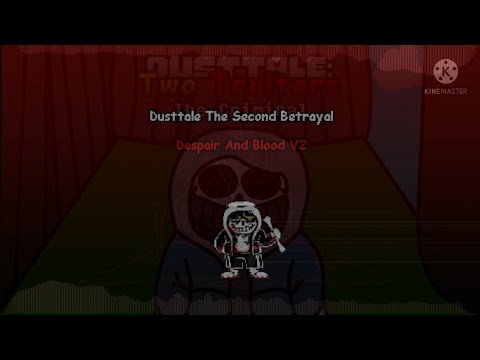 [Dusttale: The Second betrayal x Two Traitors] - Despair and Blood v2 x The Criminal